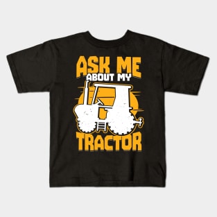 Ask Me About My Tractor Farming Farmer Gift Kids T-Shirt